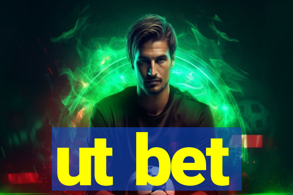 ut bet